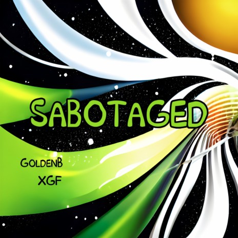 Sabotaged ft. XGF | Boomplay Music