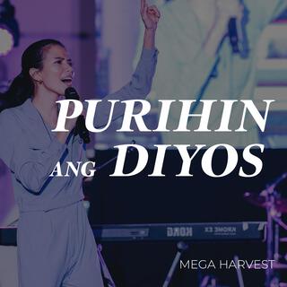 Purihin ang Diyos