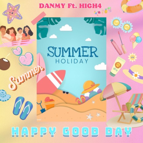 HAPPY GOOD DAY ft. DANMY