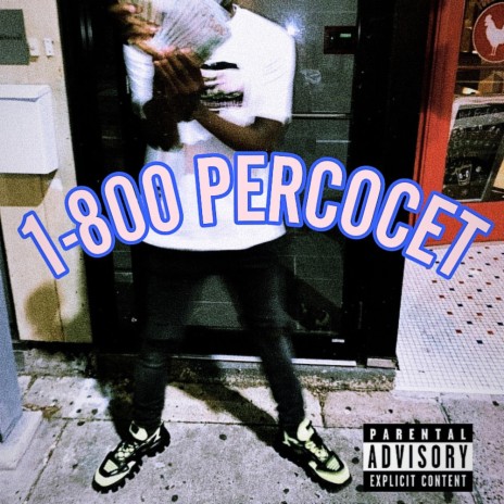 1-800 PERCOCET | Boomplay Music