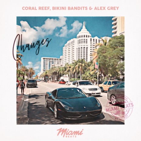 Changes (Original Mix) ft. Bikini Bandits & Alex Grey | Boomplay Music
