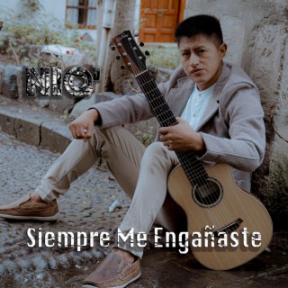 Siempre Me Engañaste lyrics | Boomplay Music