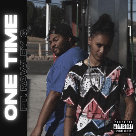 ONE TIME ft. Rawley G | Boomplay Music