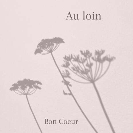 Au loin | Boomplay Music