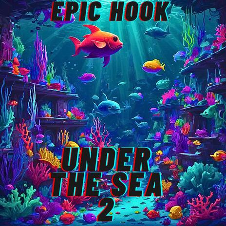 Under The Sea 2 | Boomplay Music
