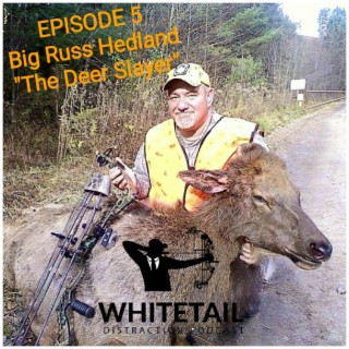 Big Russ Hedland ”The Deer Slayer”