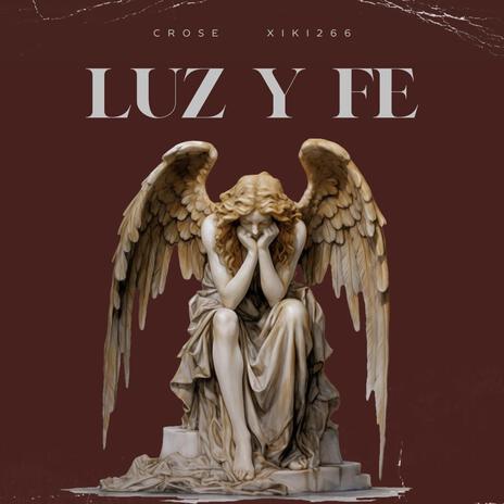 Luz y fe ft. Xiki266 | Boomplay Music