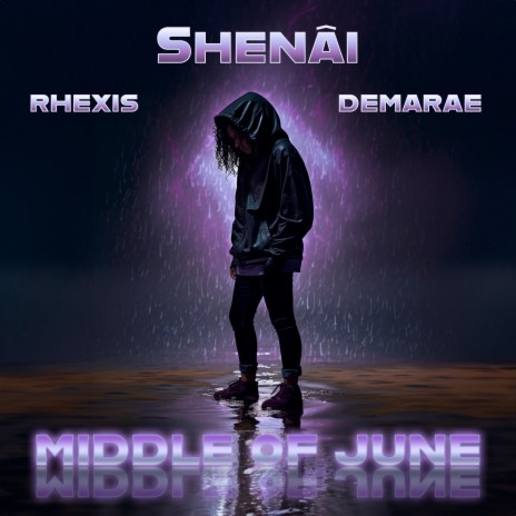 Middle of June ft. Rhexis & Demarae | Boomplay Music