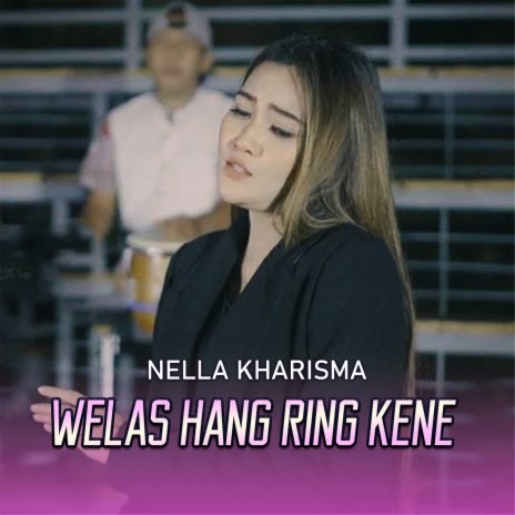 Welas Hang Ring Kene | Boomplay Music