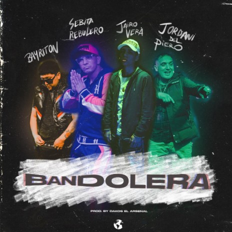 Bandolera (feat. Jairo Vera, Jordany del Piero & Bayriton) | Boomplay Music