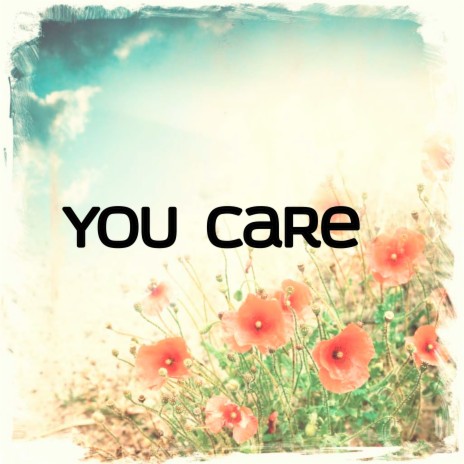 You Care | Boomplay Music