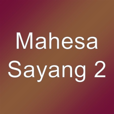 Sayang 2 | Boomplay Music