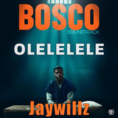 Olelelele ft. Bosco Soundtrack | Boomplay Music