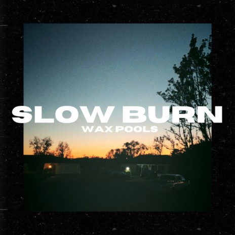 Slow Burn | Boomplay Music