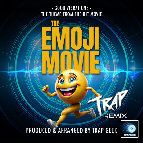 Good Vibrations (From The Emoji Movie) (Trap Version) | Boomplay Music