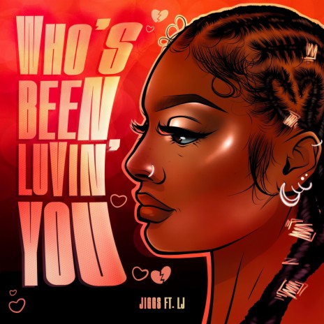 Who's Been Luvin' You ft. LJ | Boomplay Music