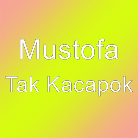 Tak Kacapok | Boomplay Music