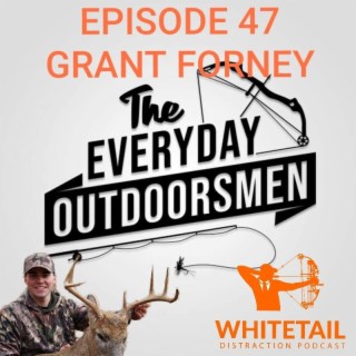 Grant Forney - The Everyday Outdoorsmen