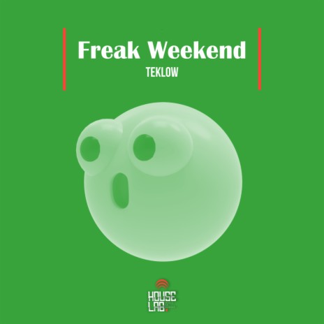 Freak Weekend (Original Mix) | Boomplay Music