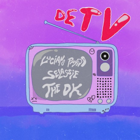 De TV! ft. The Dk & Selassie | Boomplay Music