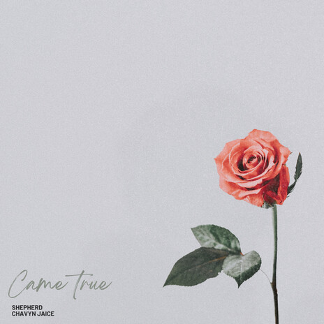 Came True ft. Chavyn Jaice | Boomplay Music