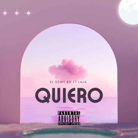 QUIERO ft. LALA | Boomplay Music