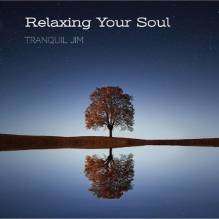 Relaxing Your Soul