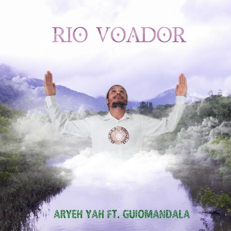 Rio Voador ft. Guiomandala | Boomplay Music