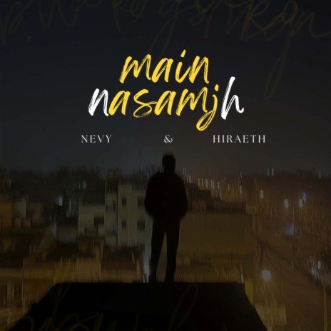 Main Nasamjh ft. Nevy | Boomplay Music