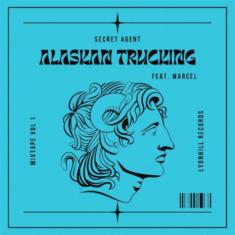 ALASKAN TRUCKING (MIXTAPE VOL1) ft. MARCEL