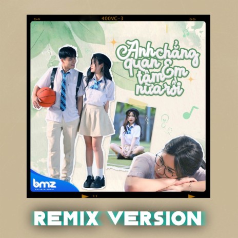 Anh Chẳng Quan Tâm Em Nữa Rồi (Remix Version) ft. BMZ | Boomplay Music