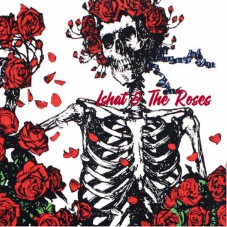 Ishat & The Roses