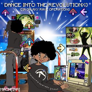 Dance Into The RevolutionX3: CIA Galaxy Rave Operations