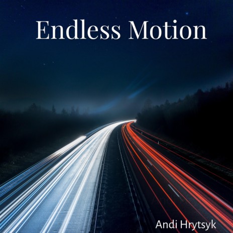 Endless Motion | Boomplay Music