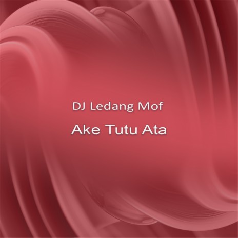 Ake Tutu Ata | Boomplay Music