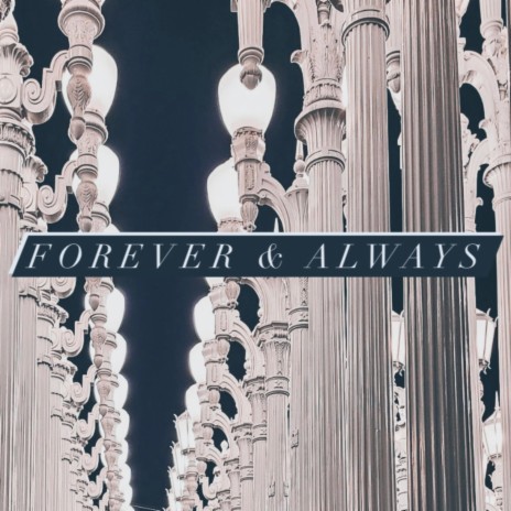Forever & Always | Boomplay Music