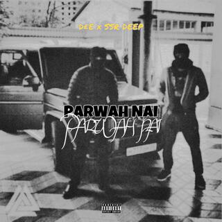 PARWAH NAI x SSR DEEP