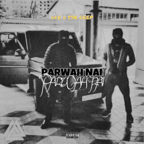 PARWAH NAI x SSR DEEP | Boomplay Music