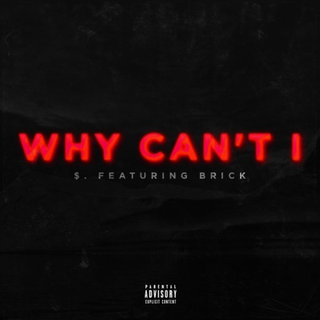 Why Can't I ft. Brick | Boomplay Music