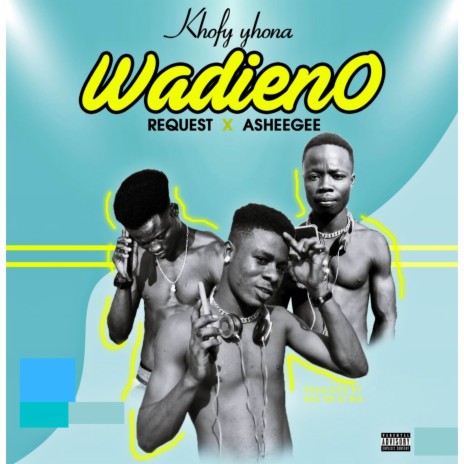Wadieno ft. Request & Ashee Gee