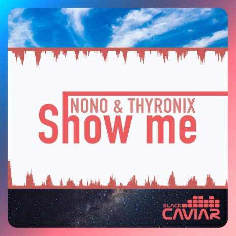 Show Me ft. Thyron!x