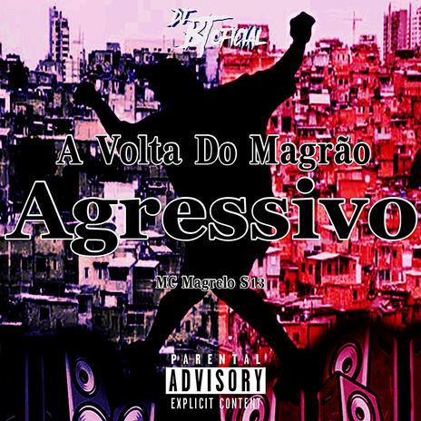 A Volta Do Magrão Agressivo ft. MC Magrelo S13 | Boomplay Music