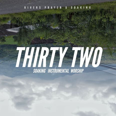 Thirty Two | Boomplay Music