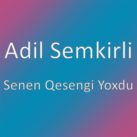 Senen Qesengi Yoxdu | Boomplay Music