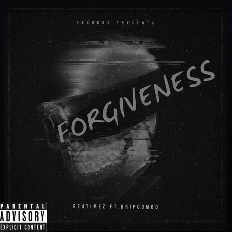 Forgiveness ft. Dripcombo | Boomplay Music