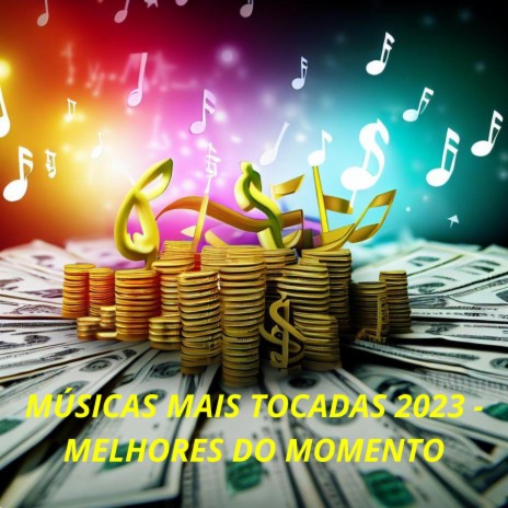 MÚSICAS MAIS TOCADAS 2023 - MELHORES DO MOMENTO | Boomplay Music