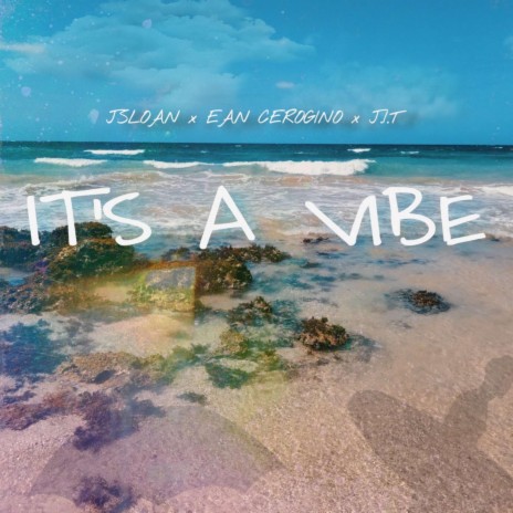 It's a Vibe ft. Ean Cerogino & J.I.T | Boomplay Music