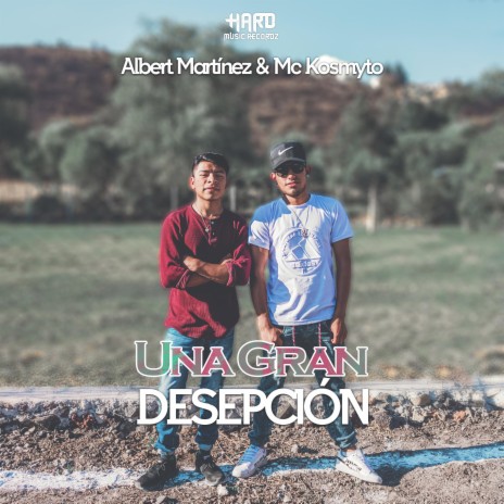 Una Gran Desepción ft. Mc Kosmyto | Boomplay Music