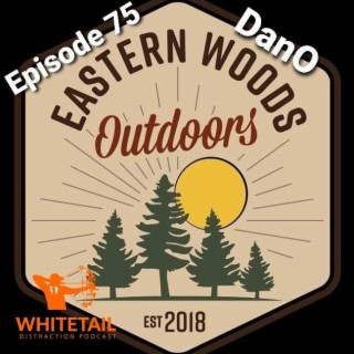 Dan O - Eastern Woods Outdoors
