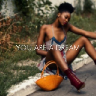 You Are a Dream